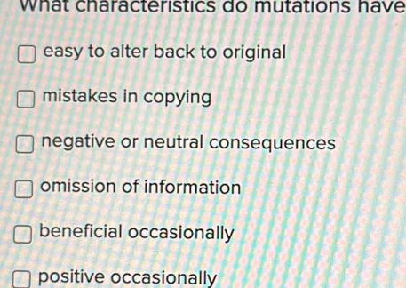 Solved: What characteristics do mutations have easy to alter back to ...