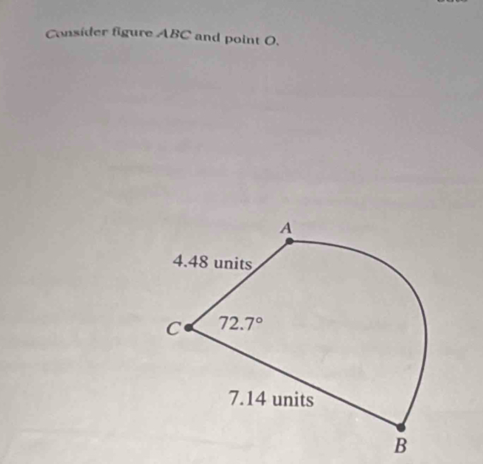 Consider figure ABC and point O.