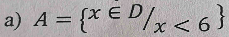 A= ^x∈ D/_x<6