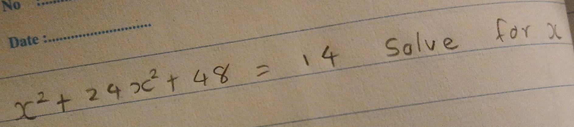 x^2+24x^2+48=14
solve for x