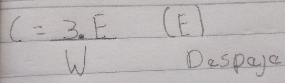 C= (3.F)/W 
(E) 
Desparc