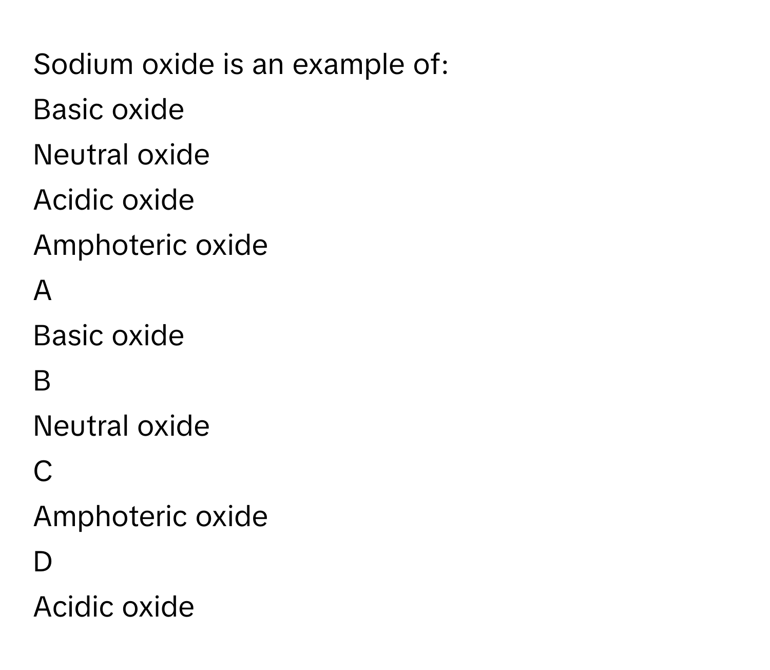 Solved: Sodium oxide is an example of: Basic oxide Neutral oxide Acidic ...