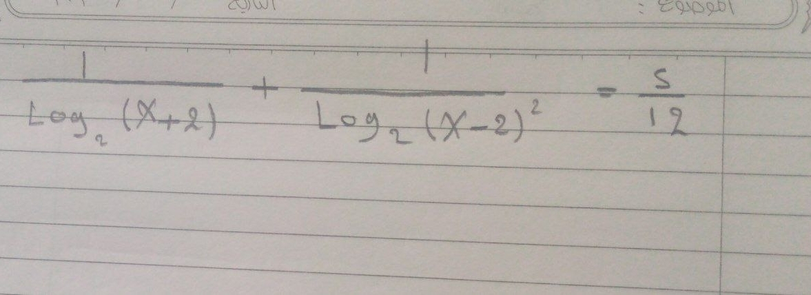 frac 1log _2(x+2)+frac 1log _2(x-2)^2= 5/12 