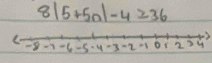 8|5+5n|-4≥ 36
( 1/-8-7-6-5· 4-3-2-10 endarray