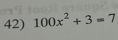 100x^2+3=7