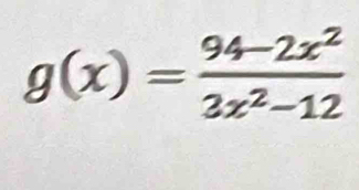 g(x)= (94-2x^2)/3x^2-12 