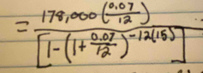 =frac 178,000( (0.07)/12 )[1-(1+ (0.07)/12 )^-12(16)]