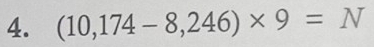 (10,174-8,246)* 9=N