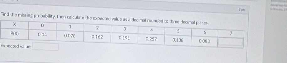 Find the missing probability, then calculate the e