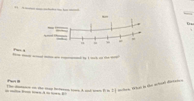 De 
、 
Part A 
How many acial mites are represented by 1 inch on the map? 
Part B 
The distance on the map berween town A and town B is 2] iches. What is the actual distance 
m miles frou town A to town B?