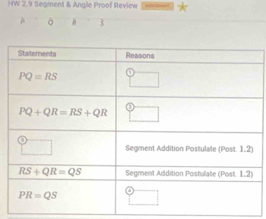 HW 2.9 Segment & Angle Proof Review
Q R 5