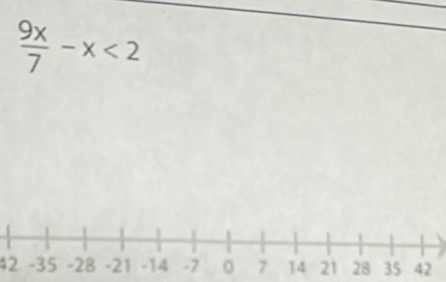  9x/7 -x<2</tex>
42