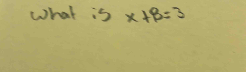 what is x+8=3