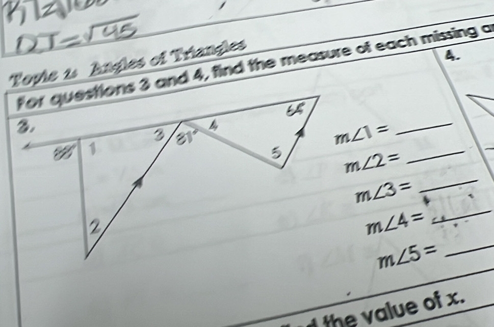 a Me 24 Angles of Triangles 
4. 
For questions 3 and 4, find the measure of each missing a
m∠ 1=
_ 
_
m∠ 2=
_
m∠ 3=
m∠ 4=
_
m∠ 5= _ 
the value of x.