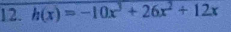 h(x)=-10x^3+26x^2+12x