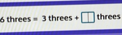 sthrees=3 threes + +□ threes