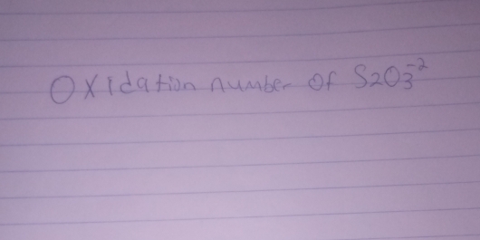 OX Idation number of S_2O^(-2)_3