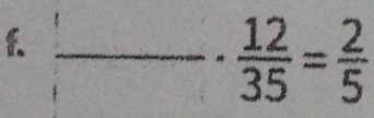 f、_
 12/35 = 2/5 