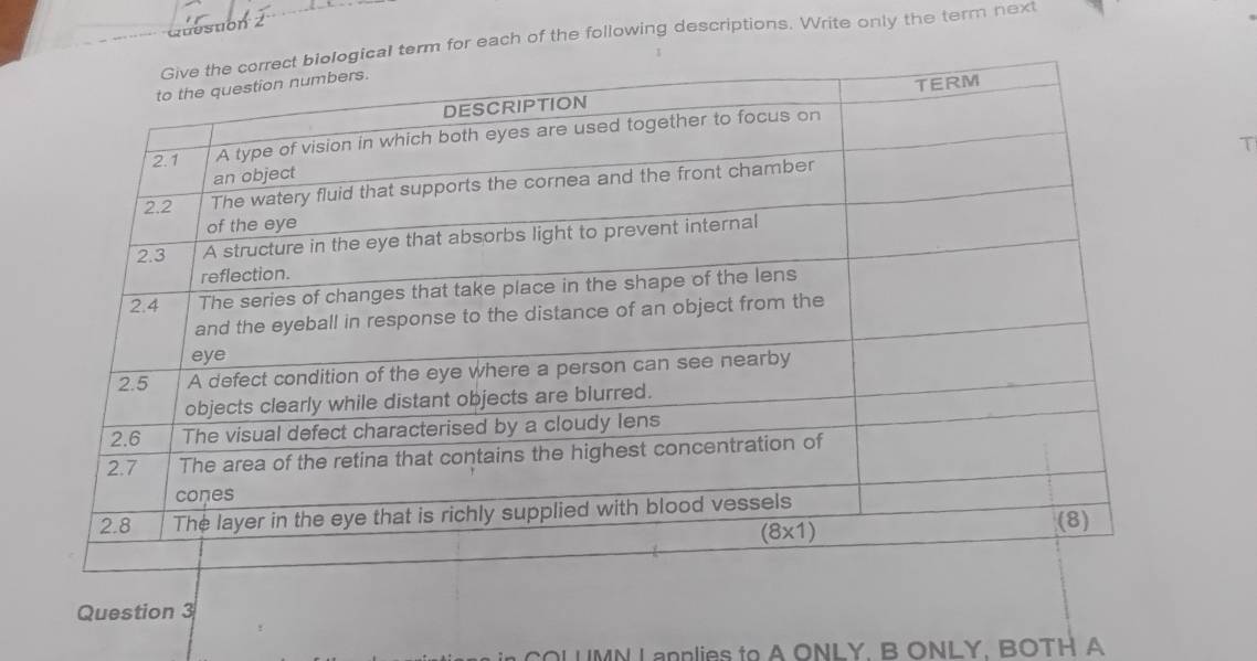 stó n  
term for each of the following descriptions. Write only the term next
T
Question 3
COLUMN Lapplies to A ONLY. B ONLY. BOTH A