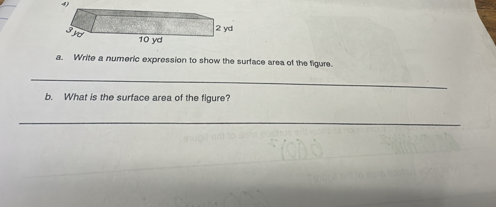 Write a numeric expression to show the surface area of the figure. 
_ 
b. What is the surface area of the figure? 
_