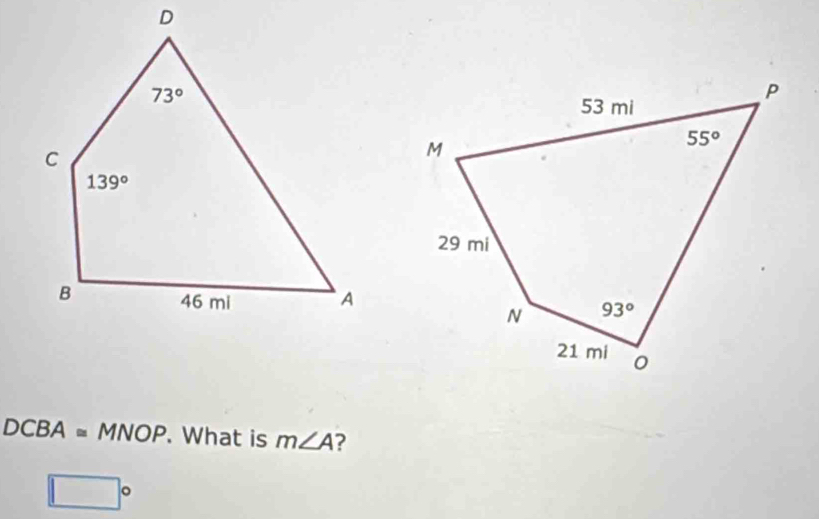 DCBA≌ MNOP. What is m∠ A ?
□°