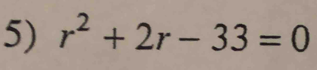 r^2+2r-33=0