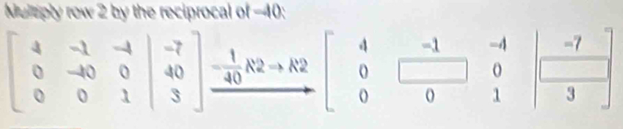 Muleply row 2 by the reciprocal of -40;