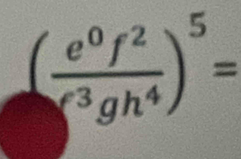 (frac e^0f^2(^3gh^4)^5=