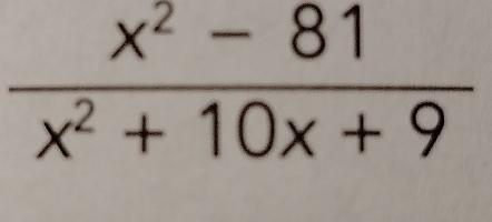  (x^2-81)/x^2+10x+9 