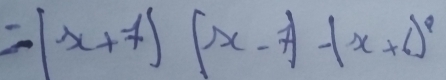 =|x+7|(x-7)-(x+6)^2