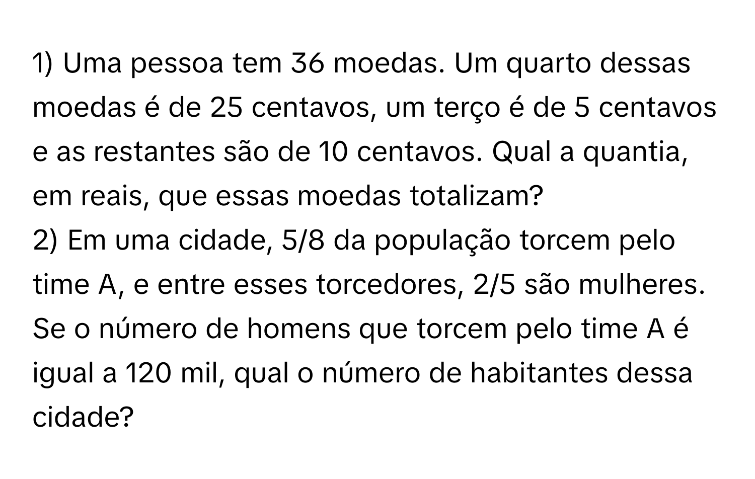 Solved: Uma pessoa tem 36 moedas. Um quarto dessas moedas é de 25 centavos,  um terço é de 5 centav [Math], image size:1500x952