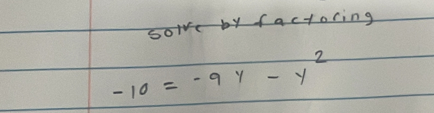 sobring
-10=-9y-y^2