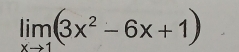 limlimits _xto 1(3x^2-6x+1)