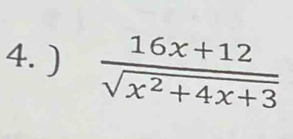 )  (16x+12)/sqrt(x^2+4x+3) 