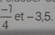  (-1)/4  et − 3, 5.