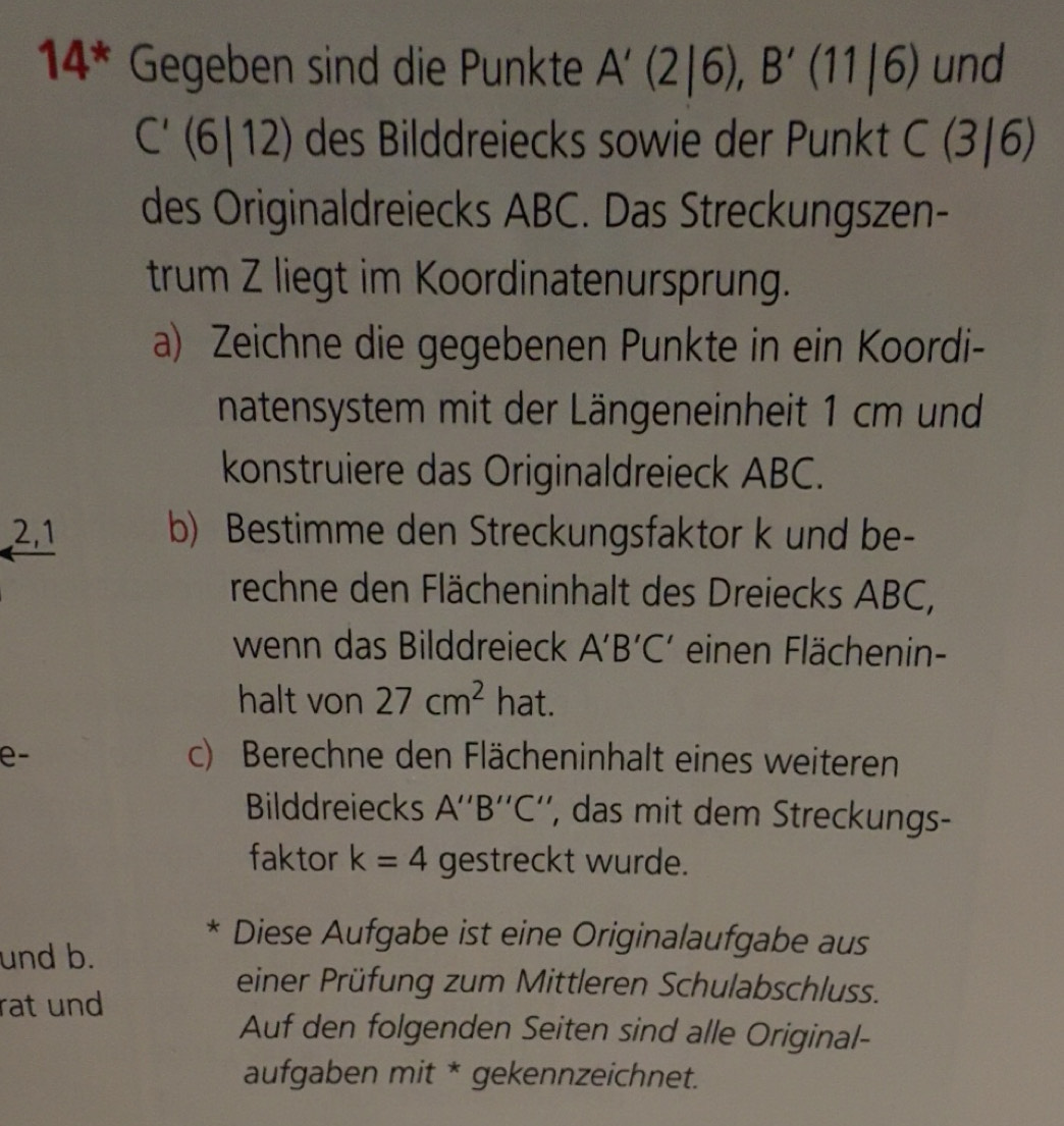 Gelöst:14^* Gegeben sind die Punkte A'(2|6), B'(11|6) und C |0| 2) des ...
