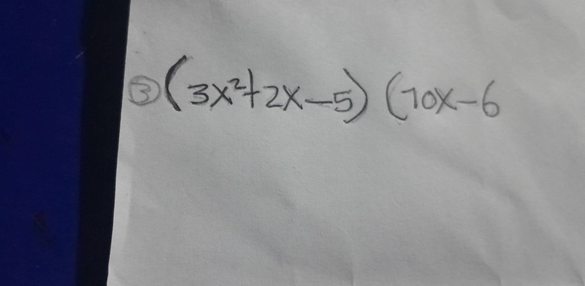 3 (3x^2+2x-5)(70x-6