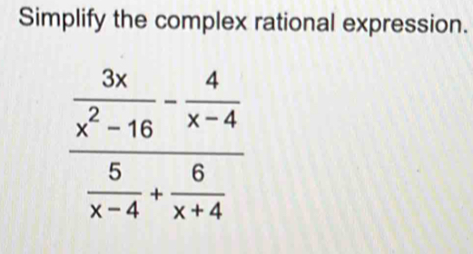 Simplify the complex rational expression.