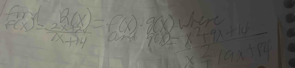 here
f(x)=frac 2x+2_2=f(x)· g(x)= beginarrayr 20x= (x+19x+14)/x^2+19x+14  hline endarray
