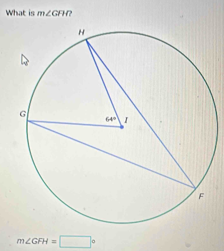 What is m∠ GFH ?
m∠ GFH=□°