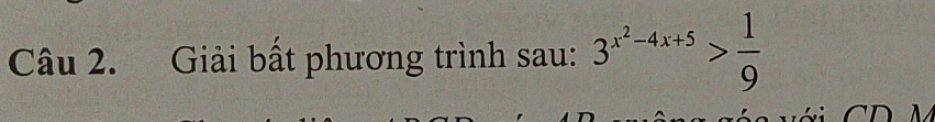 Giải bất phương trình sau: 3^(x^2)-4x+5> 1/9 
CD M