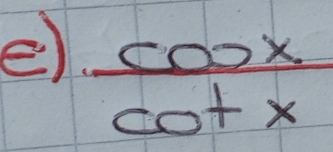  cos x/cot x 