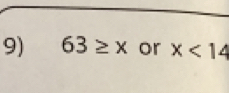 63≥ x or x<14</tex>