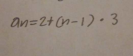 an=2+(n-1)· 3