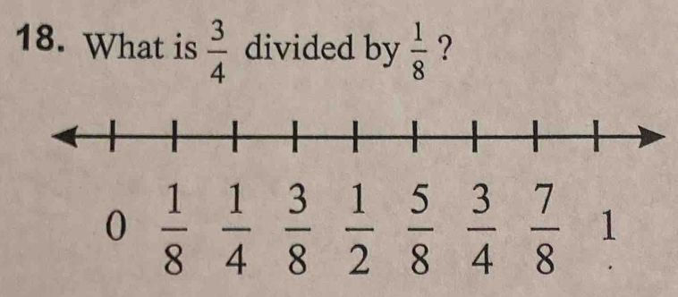 What is  3/4  divided by  1/8  ?