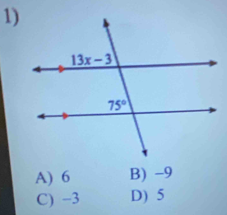 A) 6 B) -9
C) −3 D) 5