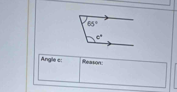 65°
C°
Angle c : Reason: