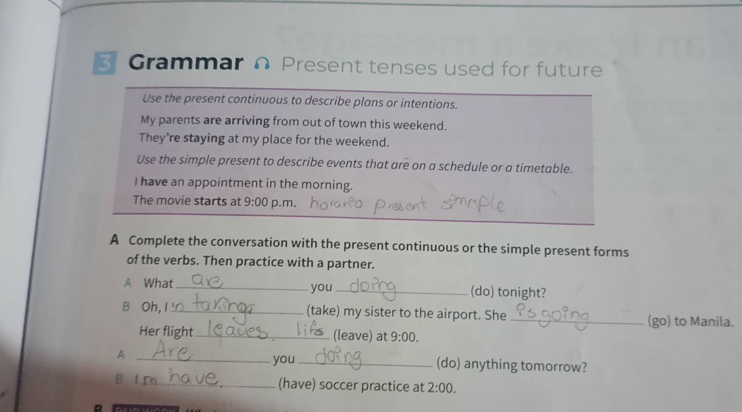 Resuelto:Grammar Present tenses used for future Use the present ...