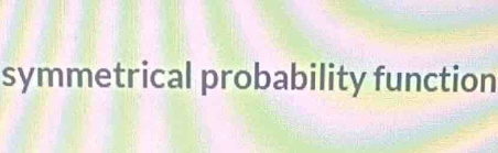 symmetrical probability function