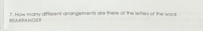 How many different arrangements are there of the letters of the word 
REARRANGE?